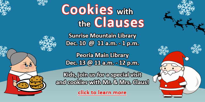 Kids, click here to learn about the special Cookies with the Clauses program happening at your local Peoria Public Library in December