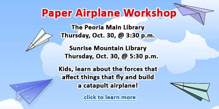 Kids, please click here to learn about the Paper Airplane Workshop program with Gary - The Fly Guy - Alpert happening at your local Peoria Public Library on October 30