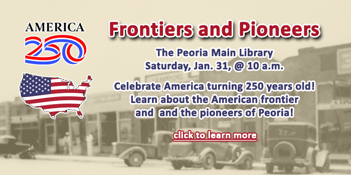 Adults and teens, join us celebrating America's 250 birthday at the Peoria Main Library on January 31 at 10 a.m. and learn all about the United States and Peoria's history!