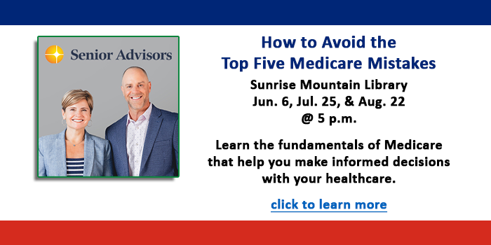 Kids, please click here to learn about the How to Avoid the Top Five Medicare Mistakes program at Sunrise Mountain happening during the summer