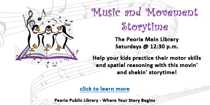 Please click here to learn about Music and Movement Storytime on Saturdays at the Peoria Main Library starting September 21
