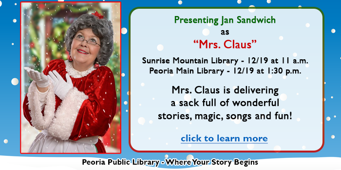Kids, click here to learn about the special Jan Sandwich presentation of Mrs. Claus happening at your local Peroaia Public Library on December 19