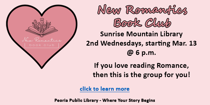 Please click here to learn about the new New Romantics Book Club at Sunrise Mountain on the second saturday of the month starting in March